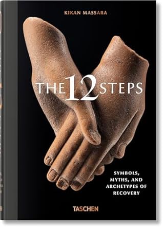 The 12 Steps: Symbols, Myths, and Archetypes of Recovery