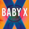 Baby X: A Thriller