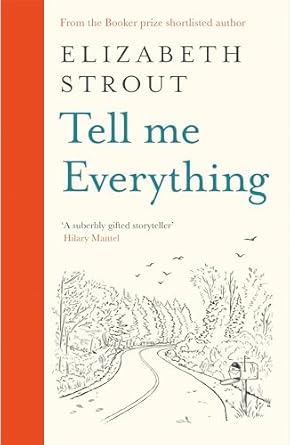 Tell Me Everything: Longlisted for the Women's Prize for Fiction 2025