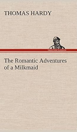 The Romantic Adventures of a Milkmaid