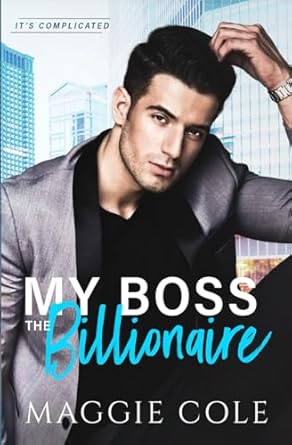 My Boss the Billionaire: An Enemy to Lovers Boss Billionaire Romance