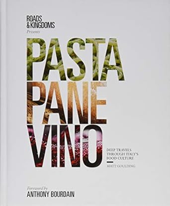 Pasta, Pane, Vino: Deep Travels Through Italy's Food Culture