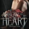 Arrow to my Heart: Brutal Boys of the Mafie 3.5: Brutal Babes Novella