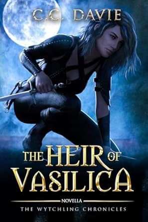 The Heir of Vasilica: The Wytchling Chronicles: 3