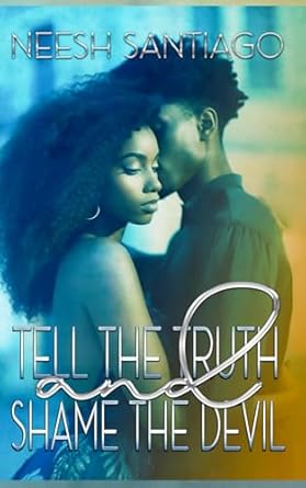 Tell The Truth And Shame The Devil