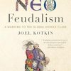 The Coming of Neo-Feudalism: A Warning to the Global Middle Class