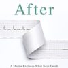 After: A Doctor Explores What Near-Death Experiences Reveal About Life and Beyond
