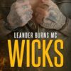 Leander Burns MC: Wicks