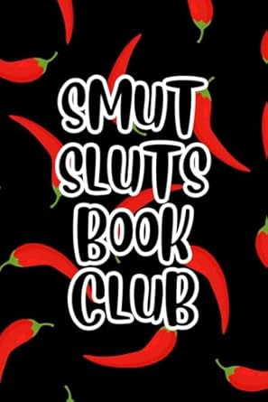 Reading Journal - Notebook For Book Lovers - Log and Review 100 Books - Organized Book Tracker - Booktok Gifts - Spice Chili Pepper Rating & TBR Lists ... Sl*ts Book Club Cover, Paperback, 6" x 9"