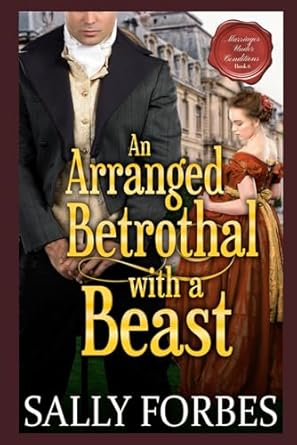 An Arranged Betrothal with a Beast: A Historical Regency Romance Novel