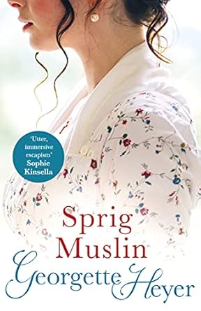 Sprig Muslin: Gossip, scandal and an unforgettable Regency romance