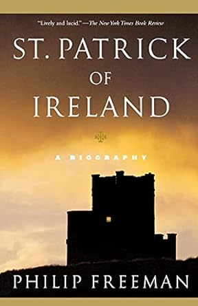 St. Patrick of Ireland: A Biography