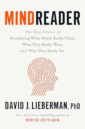 Mindreader: The New Science of Deciphering What People Really Think, What They Really Want, and Who They Really Are