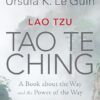 Lao Tzu: Tao Te Ching: A Book about the Way and the Power of the Way