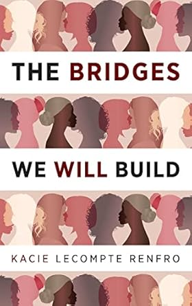 The Bridges We Will Build: A Novel