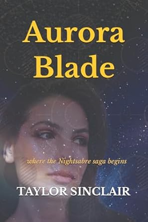 Aurora Blade: where the Nightsabre saga begins: 1