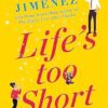 Life's Too Short: the most hilarious and heartbreaking read of 2021