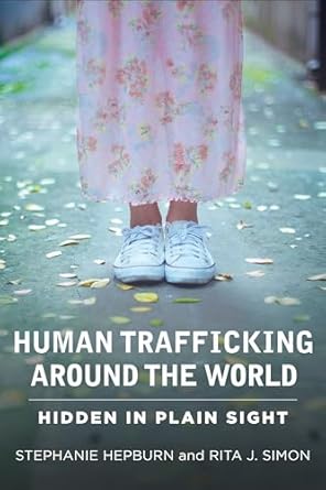 Human Trafficking Around the World: Hidden in Plain Sight