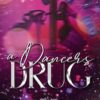 A Dancer's Drug: Part One