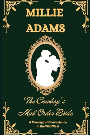 The Cowboy's Mail Order Bride: A Historical Western Marriage of Convenience