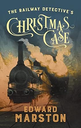 Railway Detective's Christmas Case (Rail: The Bestselling Victorian Mystery Series