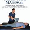 Table Thai Massage: 3 Hours of Techniques to Radically Transform Your Massage