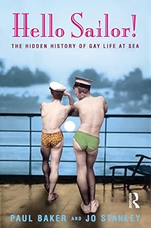 Hello Sailor!: The hidden history of gay life at sea