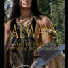 ALWAYS Fantasy Hot Romance *****: *Sizzling* A Native American Historic Romance
