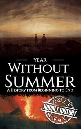 Year Without Summer: A History from Beginning to End