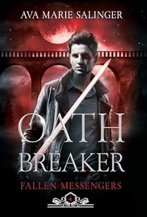 Oathbreaker (Fallen Messengers Book 4) (4)
