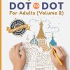 Exciting and Mindful Dot-To-Dot For Adults (Volume 2): Polish Your Creativity and Relieve Stress With Large Print Puzzle Book