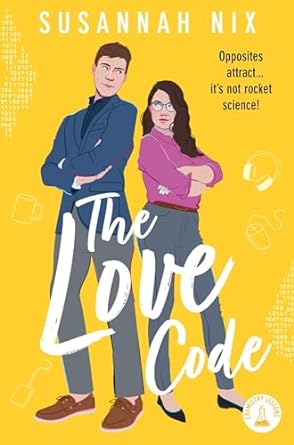 The Love Code: Book 1 in Chemistry Lessons series of Stem Rom Coms