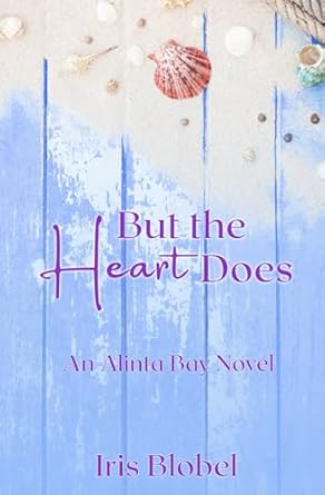 But the Heart Does - An Australian Coastal Town Romance