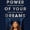 The Power of Your Dreams: A Guide to Hearing and Understanding How God Speaks While You Sleep