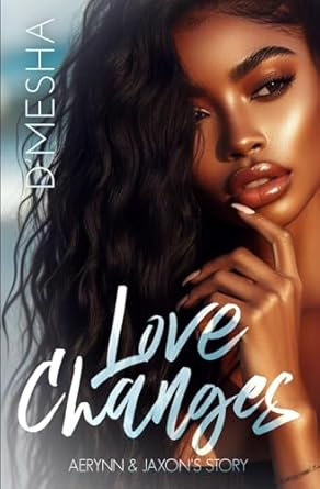 Love Changes: Aerynn & Jaxon’s Story