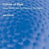 Crimes of Style: Urban Graffiti and the Politics of Criminality