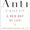 Anticancer: A New Way of Life