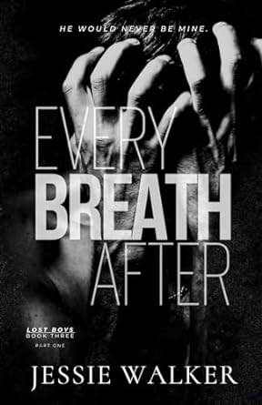 Every Breath After (Lost Boys Book 3): Part I