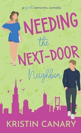 Needing the Next-Door Neighbor: A Sweet Romantic Comedy (6)