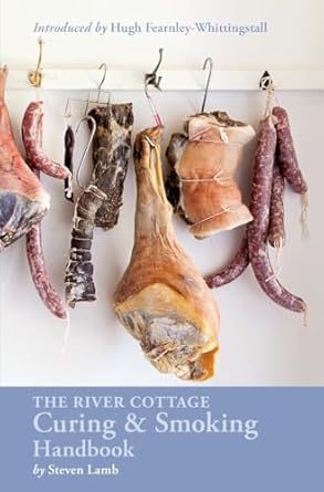 The River Cottage Curing and Smoking Handbook: [A Cookbook]