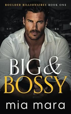 Big & Bossy: A Fake Engagement Second Chance Romance