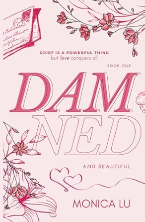Damned and Beautiful: #1 in Beautifully Healing Series