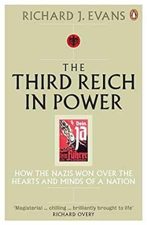 The Third Reich in Power, 1933 - 1939: How the Nazis Won Over the Hearts and Minds of a Nation
