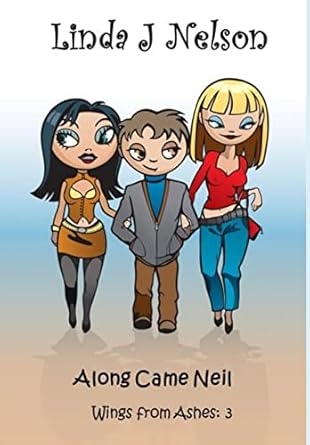 Along Came Neil (Wings from Ashes: 3)