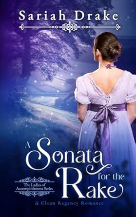 A Sonata for the Rake: A Clean Regency Romance
