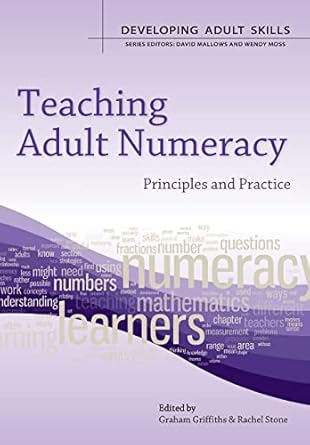 Teaching Adult Numeracy:: Principles & Practice: Principles & Practice