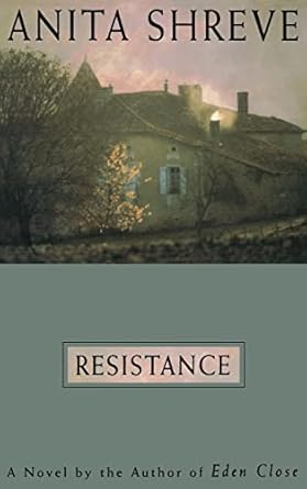 Resistance: A Novel Tag: Author of Eden Close