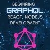 Beginning GraphQL with React, NodeJS and Apollo