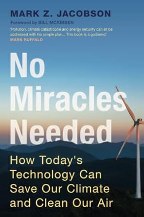 No Miracles Needed: How Today's Technology Can Save Our Climate and Clean Our Air