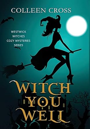 Witch You Well: A Westwick Witches Paranormal Cozy Mystery (1)